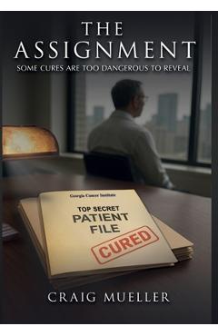 Poza produsului The Assignment: Some Cures Are Too Dangerous to Reveal - Craig Mueller