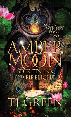 Coperta cărții 'Amber Moon: Secrets, Ink, and Firelight: Paranormal Witch Mysteries - Tj Green'