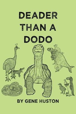 Deader Than a Dodo - Gene Huston
