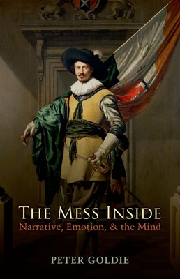 The Mess Inside: Narrative, Emotion, and the Mind - Peter Goldie