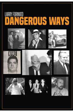 Coperta cărții 'Dangerous Ways - Larry Formato'