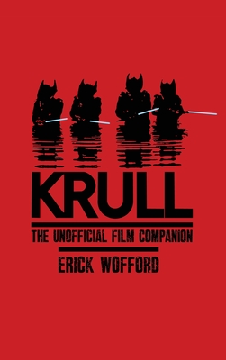Krull - The Unofficial Film Companion - Erick Wofford