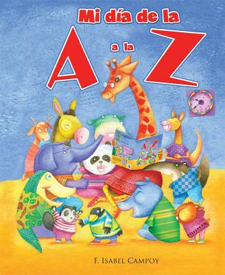 Mi Dia de La A A La Z - F. Isabel Campoy