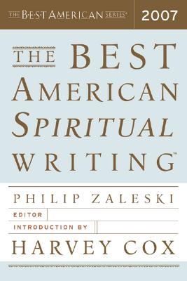 The Best American Spiritual Writing (2007) - Philip Zaleski