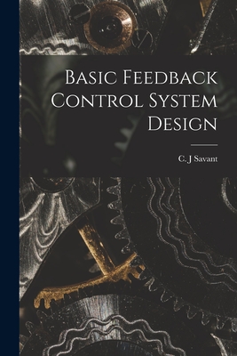 Basic Feedback Control System Design - C. J. Savant