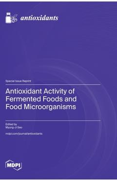 Coperta cărții 'Antioxidant Activity of Fermented Foods and Food Microorganisms - Myung-ji Seo'