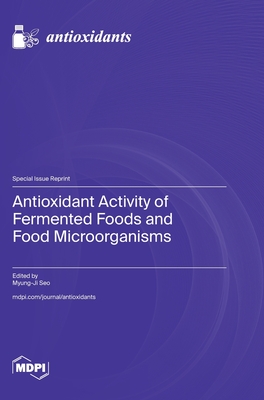 Coperta cărții 'Antioxidant Activity of Fermented Foods and Food Microorganisms - Myung-ji Seo'