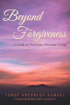 Beyond Forgiveness - Tunde Samuel