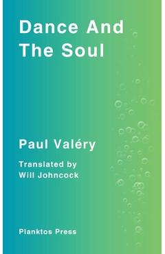 Poza produsului Dance And The Soul - Paul Valéry