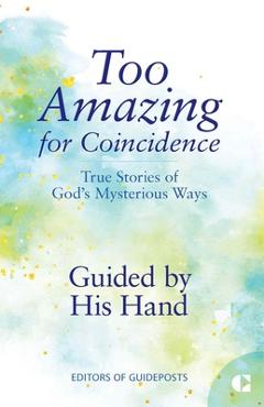 Coperta cărții 'Guided by His Hand: True Stories of God's Mysterious Ways -'