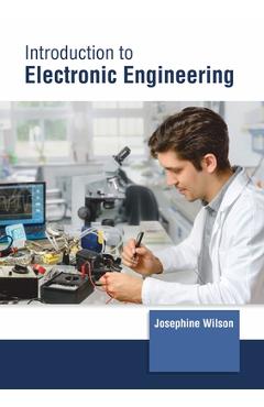 Coperta cărții 'Introduction to Electronic Engineering - Josephine Wilson'