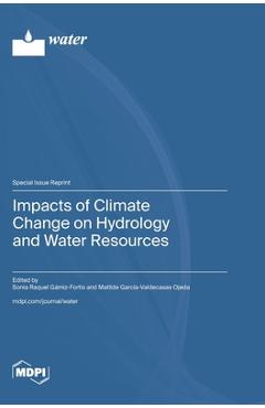 Coperta cărții 'Impacts of Climate Change on Hydrology and Water Resources - Sonia Raquel Gámiz-fortis'