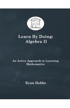 Coperta cărții 'Learn By Doing: Algebra II - Ryan Hobbs'