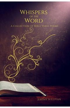 Coperta cărții 'Whispers of the Word: A Collection of Bible Verse Poems - Jeremy Sullivan'