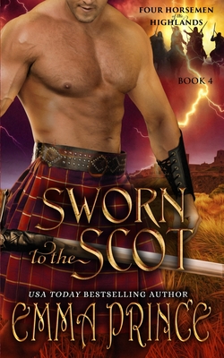 Sworn to the Scot (Four Horsemen of the Highlands, Book 4) - Emma Prince