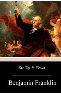 Coperta cărții 'The Way to Wealth - Benjamin Franklin'
