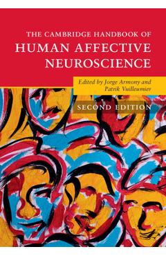 Poza produsului The Cambridge Handbook of Human Affective Neuroscience - Jorge Armony