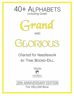 Alphabets - Grand and Glorious (The YELLOW Book): 20th Anniversary Edition - Tink Boord-dill