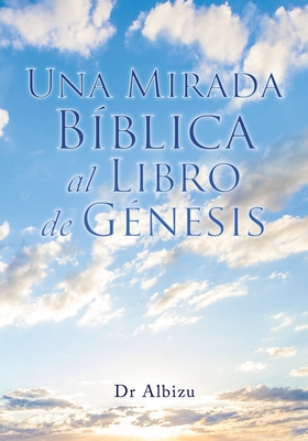 Una Mirada Bíblica al Libro de Génesis -