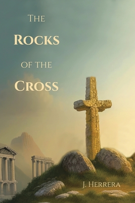 The Rocks of the Cross - J. Herrera