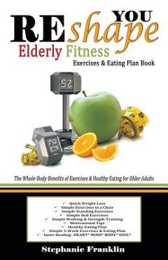 Coperta cărții 'REshape YOU Elderly Fitness Exercises & Eating Plan Book: A Fitness Book of Simple Exercises & Eating Plans for the'