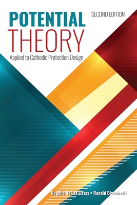 Potential Theory Applied to Cathodic Protection Design, 2nd Edition - Ronald Bianchetti