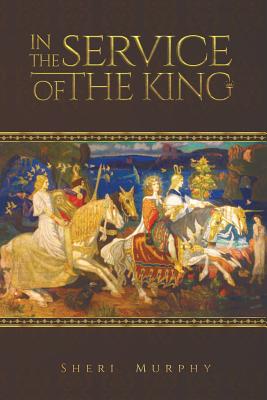 In the Service of the King - Sheri Murphy