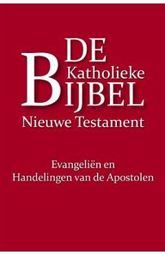 De Katholieke Bijbel, Nieuwe Testament: Evangeliën en Handelingen van de Apostelen - Harry B. Oesman