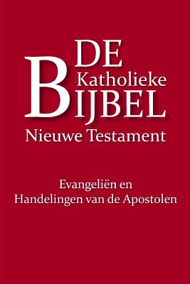 De Katholieke Bijbel, Nieuwe Testament: Evangeliën en Handelingen van de Apostelen - Harry B. Oesman