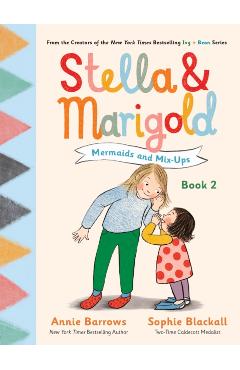 Coperta cărții 'Stella & Marigold: Mermaids and Mix-Ups: Book 2 - Annie Barrows'