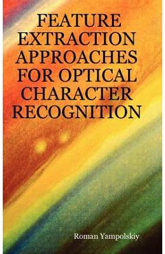 Coperta cărții 'Feature Extraction Approaches for Optical Character Recognition - Roman Yampolskiy'