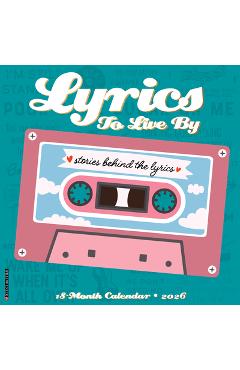 Coperta cărții 'Lyrics to Live by 12 X 12 Wall Calendar -'