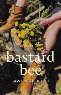 Coperta cărții 'bastard bee - Jawn Van Jacobs'