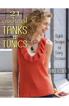 Coperta cărții '21 Crocheted Tanks + Tunics: Stylish Designs for Every Occasion - Sandi Rosner'
