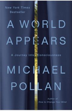 Coperta cărții 'A World Appears: A Journey Into Consciousness - Michael Pollan'