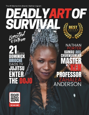 Deadly Art of Survival Magazine 21st Edition Featuring Professor Zahalea Anderson: The #1 Martial Arts Magazine Worldwide MMA, Traditional Karate, Kun - Jacob Ingram