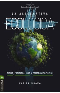 Coperta cărții 'La Alternativa Ecológica: Biblia, Espiritualidad Y Compromiso Social - Xabier Pikaza'