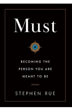 Poza produsului Must: Becoming the Person You Are Meant to Be - Stephen Rue