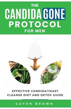 Coperta cărții 'The CandidaGone Protocol for Men: Natural Yeast Infection & Candida Cleanse, Gut Detox, and Treatment Plan for Men -'