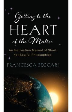 Coperta cărții 'Getting to the Heart of the Matter - Francesca Beccari'