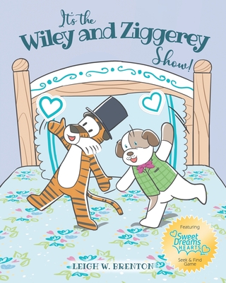 It's the Wiley and Ziggerey Show! - Leigh W. Brenton