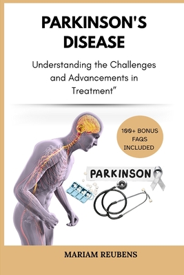 Parkinson's Disease: Understanding the Challenges and Advancements in Treatment