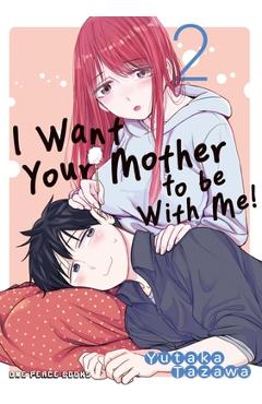 Poza produsului I Want Your Mother to Be with Me! Volume 2 - Yutaka Tazawa