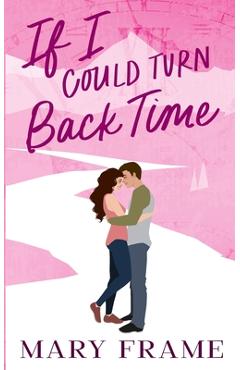 Coperta cărții 'If I Could Turn Back Time - Mary Frame'