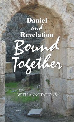Coperta cărții 'Daniel and Revelation Bound Together: With Annotations - Ken Lebrun'