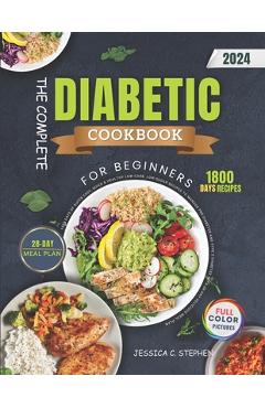 Coperta cărții 'The Complete Diabetic Cookbook For Beginners: 1800 Days of Super Easy, Quick & Healthy Low-Carb, Low-Sugar Recipes to'
