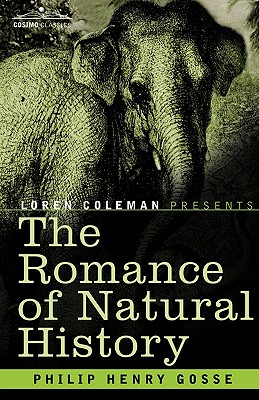 The Romance of Natural History - Philip Henry Gosse
