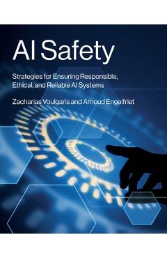 Poza produsului AI Safety: Strategies for Ensuring Responsible, Ethical, and Reliable AI Systems - Zacharias Voulgaris