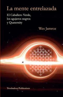Coperta cărții 'La mente entrelazada - Wes Jamroz'