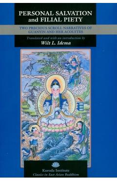 Coperta cărții 'Personal Salvation and Filial Piety: Two Precious Scroll Narratives of Guanyin and Her Acolytes - Wilt L. Idema'